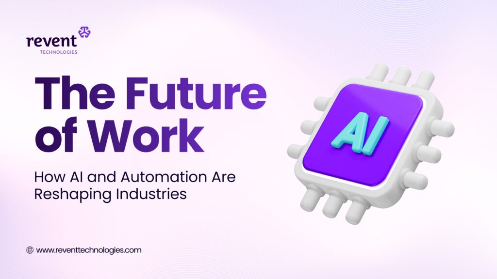 The Future of Work: How AI and Automation Are Reshaping Industries